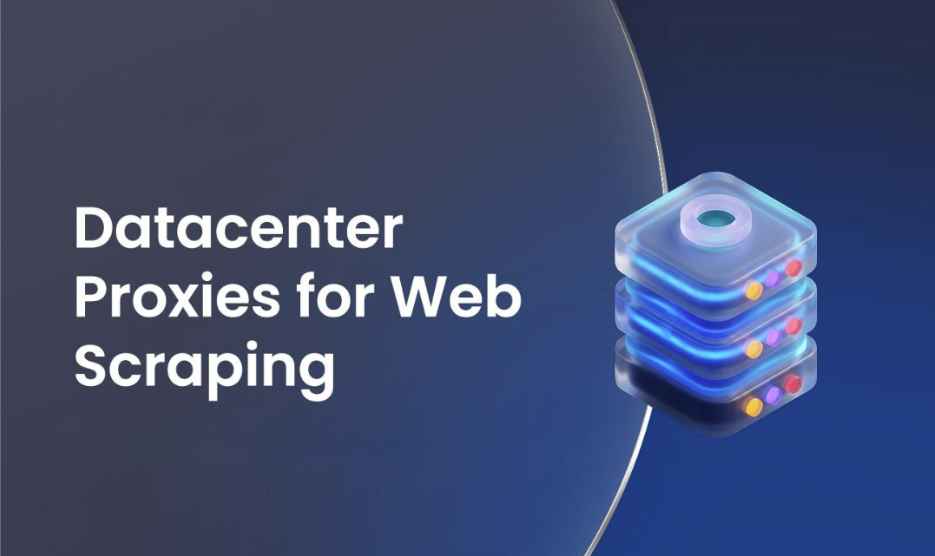 web scraping proxy - datacenter proxies